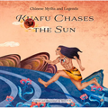 Kuafu Chases the Sun - Hardcover