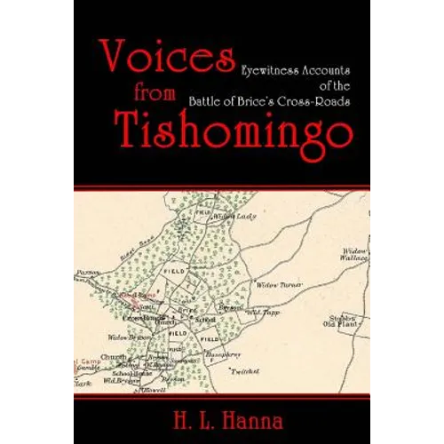Voices from Tishomingo: Eyewitness Accounts of the Battle of Brice's Cross-Roads