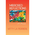 Mirrored Reflections: A Memoir - Paperback