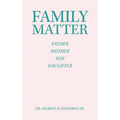Family Matter: Father Mother Son Daughter - Paperback