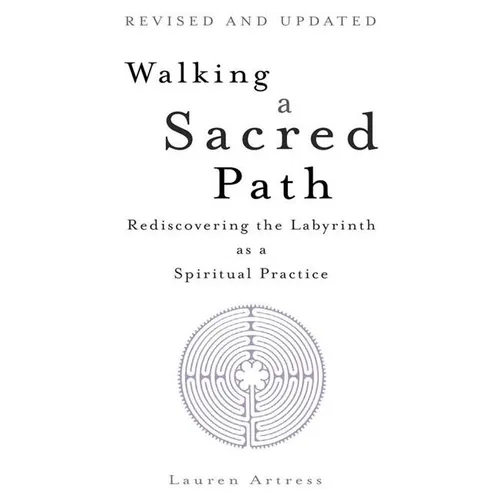 Walking a Sacred Path: Rediscovering the Labyrinth as a Spiritual Practice - Paperback