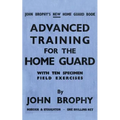 Advanced Training for the Home Guard with Ten Specimen Field Exercises
