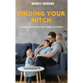 Finding Your Nitch: A Guide for Stay At Home Fathers - Hardcover