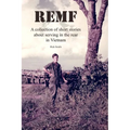 Remf: A collection of short stories about serving in the rear in Vietnam