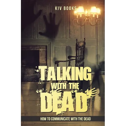 Talking With The Dead: How To Communicate With The Dead - Paperback
