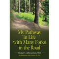 My Pathway in Life with Many Forks in the Road - Paperback