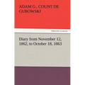 Diary from November 12, 1862, to October 18, 1863 - Paperback