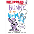 Bunny Will Not Jump!: Ready-To-Read Level 1 - Paperback