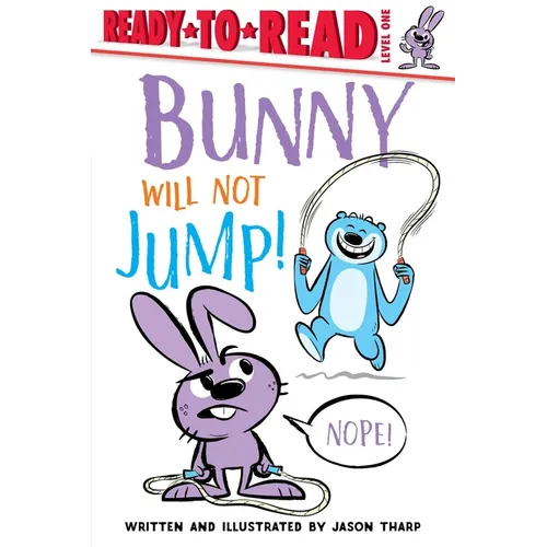 Bunny Will Not Jump!: Ready-To-Read Level 1 - Paperback