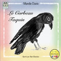 Le Corbeau Taquin: The Cheeky Crow - Paperback