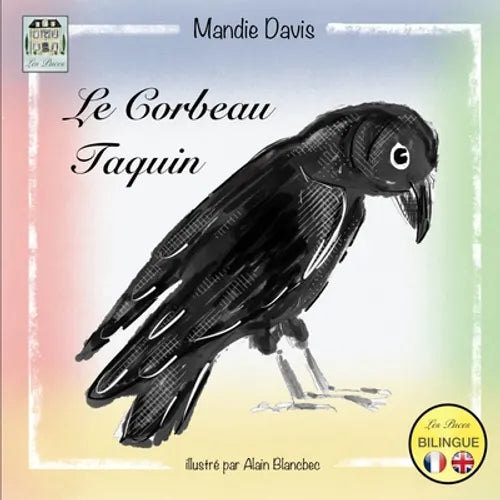 Le Corbeau Taquin: The Cheeky Crow - Paperback