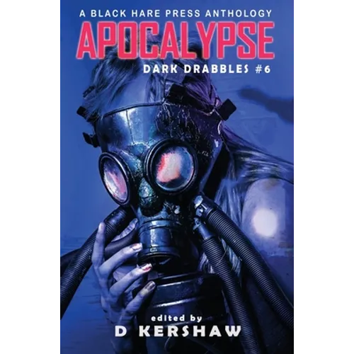 Apocalypse: An Apocalyptic Microfiction Anthology - Hardcover