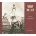 Evelyn Cameron: Montana's Frontier Photographer - Paperback