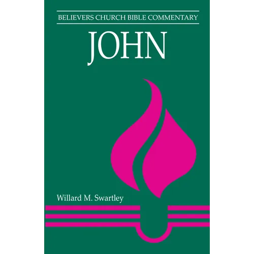 John: Believers Church Bible Commentary - Paperback