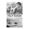 Phillip Warner - The D Day Landings