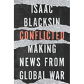 Conflicted: Making News from Global War - Paperback
