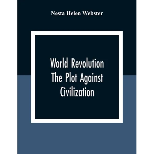 World Revolution; The Plot Against Civilization