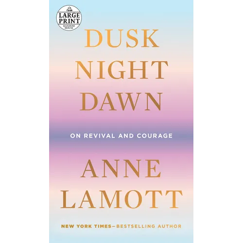 Dusk, Night, Dawn: On Revival and Courage - Paperback