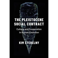 Pleistocene Social Contract: Culture and Cooperation in Human Evolution - Hardcover