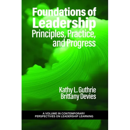 Foundations of Leadership: Principles, Practice, and Progress - Paperback