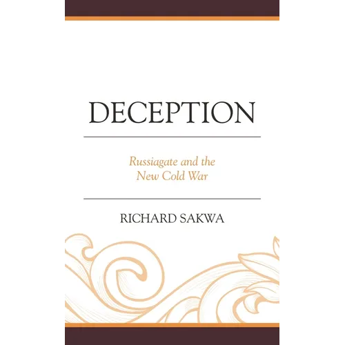 Deception: Russiagate and the New Cold War - Paperback