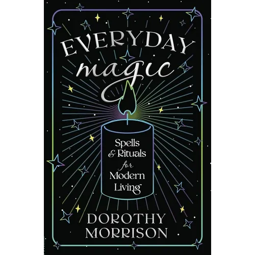 Everyday Magic: Spells & Rituals for Modern Living - Paperback