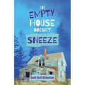 An Empty House Doesn't Sneeze