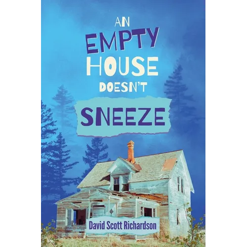 An Empty House Doesn't Sneeze