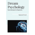Dream Psychology Psychoanalysis for Beginners - Paperback