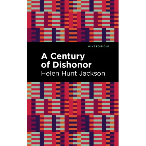 A Century of Dishonor - Hardcover