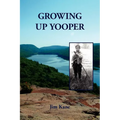 Growing Up Yooper - Paperback
