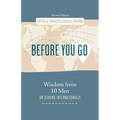 Before You Go: Wisdom from Ten Men on Serving Internationally - Paperback