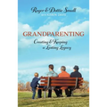 Grandparenting: Creating and Keeping a Lasting Legacy - Paperback