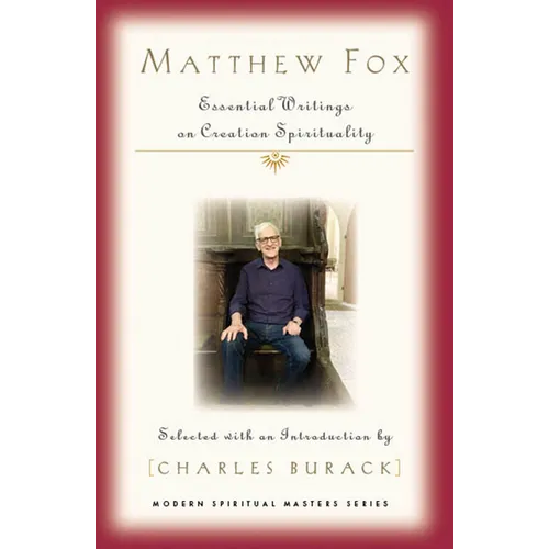 Matthew Fox: Essential Writings on Creation Spirituality - Paperback