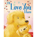 I'll Love You More - Board Book
