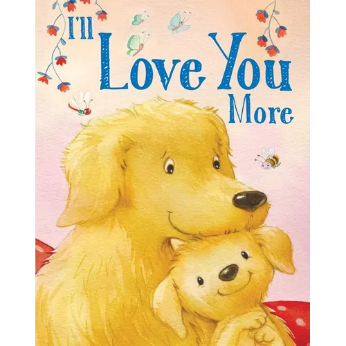 I'll Love You More - Board Book