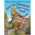 How Do Dinosaurs Say I Love You? - Hardcover