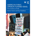 American Public Opinion toward Israel: From Consensus to Divide - Paperback