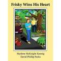 Frisky Wins His Heart - Hardcover