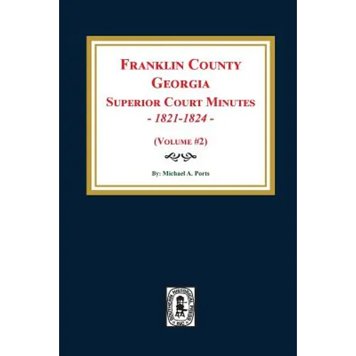 Franklin County, Georgia Superior Court Minutes, 1821-1824. (Volume #2)
