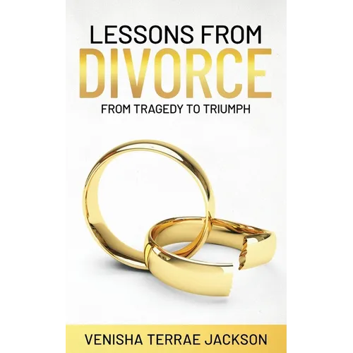 Lessons From Divorce: From Tragedy to Triumph - Paperback