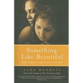 Something Like Beautiful: One Single Mother's Story - Paperback