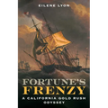 Fortune's Frenzy: A California Gold Rush Odyssey - Hardcover