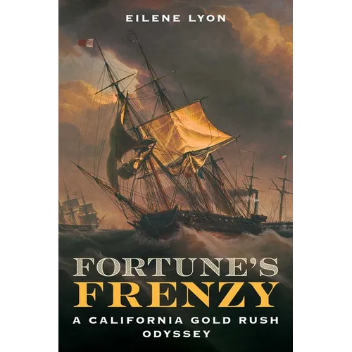 Fortune's Frenzy: A California Gold Rush Odyssey - Hardcover