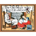 The Old Man Who Lived in a Wood - Paperback