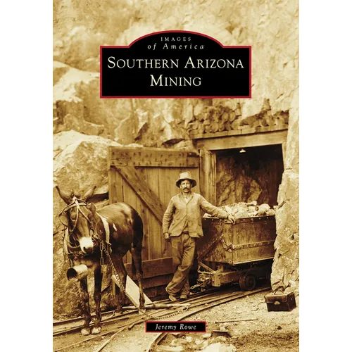 Southern Arizona Mining - Paperback