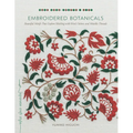 Embroidered Botanicals: Beautiful Motifs That Explore Stitching with Wool, Cotton, and Metallic Threads - Paperback