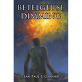 Betelgeuse Dimming - Paperback