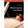 Elliott Carter's Late Music - Paperback