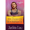 Her Unexpected Roommate - Paperback